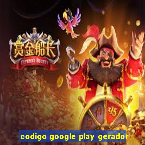 codigo google play gerador